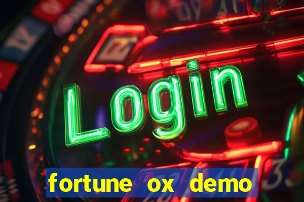 fortune ox demo dinheiro infinito